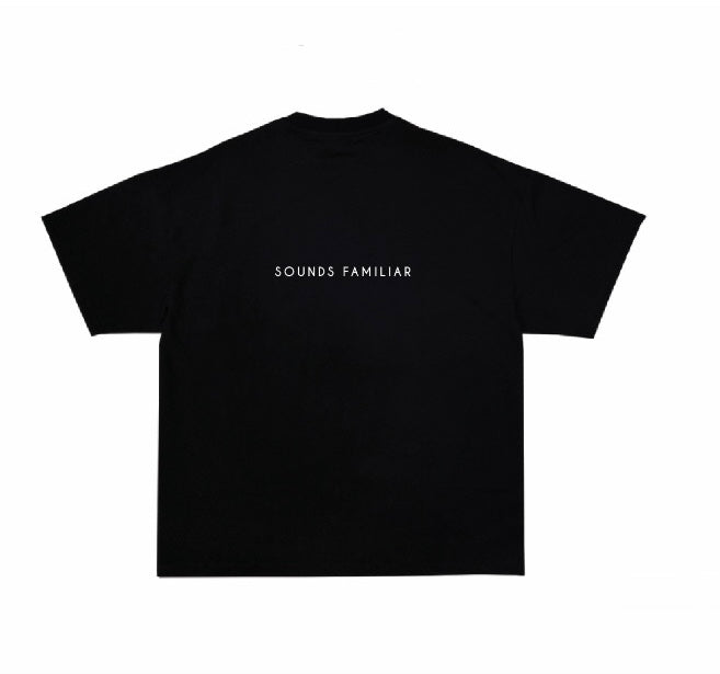 SOUNDS FAMILIAR TEE